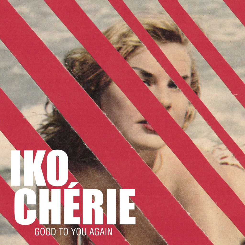 Imagen destacada de noticia: IKO CHÉRIE: "Good To You Again" Single Digital Adelanto de su Album de debut